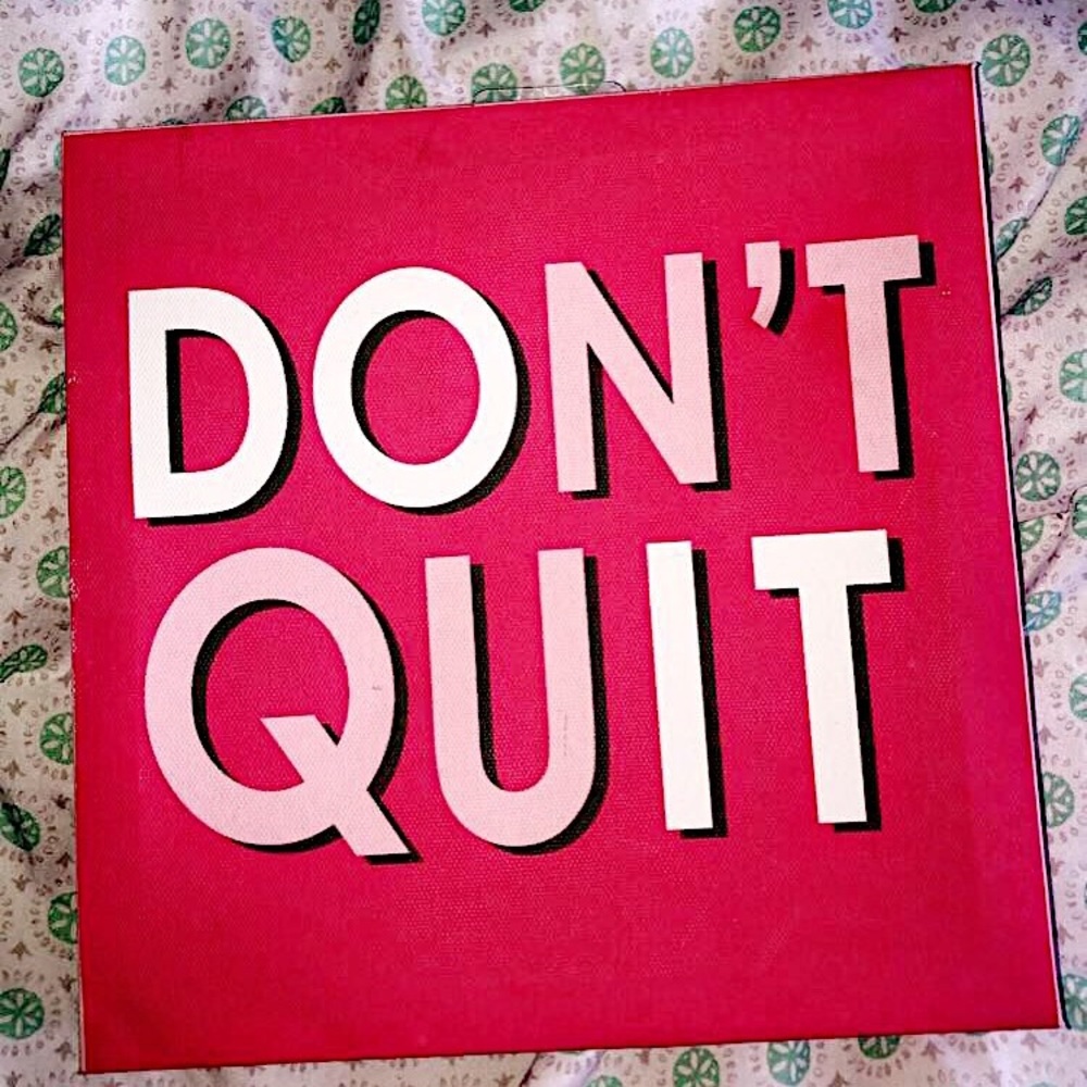 A “don’t quit” picture frame